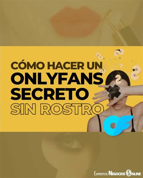 se puede hacer un onlyfans sin mostrar la cara|Cómo ganar dinero en OnlyFans sin mostrar tu cara